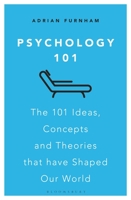 Psychology 101: The 101 Ideas, Concepts and Theories that Have Shaped Our World 1472983165 Book Cover