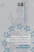 Germany, Poland and the Czech Republic since Reunification: The German Question Continued (Routledge Advances in European Politics) 0415499577 Book Cover