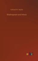 Shakespeare And Music With Illustrations From The Music of the Sixteenth and Seventeenth Centuries. 1523713062 Book Cover