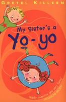 My Sister's a Yo-yo 0099433680 Book Cover