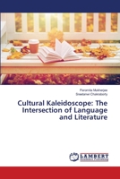 Cultural Kaleidoscope: The Intersection of Language and Literature 6207450892 Book Cover