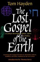 The Lost Gospel of the Earth: A Call for Renewing Nature, Spirit and Politics 0871568888 Book Cover