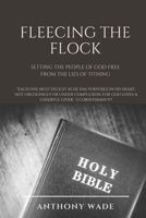 Fleecing the Flock : Setting the People of God Free from the Lies of Tithing 1945757965 Book Cover