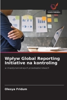 Wplyw Global Reporting Initiative na kontroling (Polish Edition) 6200772355 Book Cover