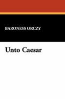 UNTO CAESAR 151506056X Book Cover