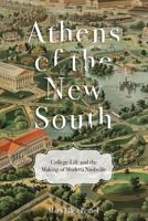Athens of the New South: College Life and the Making of Modern Nashville 1621904571 Book Cover