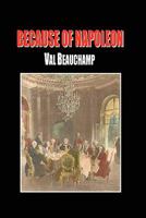 Because of Napoleon 1439220166 Book Cover