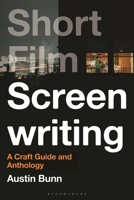 Short Film Screenwriting: A Craft Guide and Anthology B0CPM1FV2L Book Cover