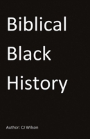 Biblical Black History 1483592375 Book Cover