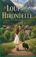 Le Loup et l'Hirondelle: Ces Terres qui nous séparent (French Edition) 2322616966 Book Cover