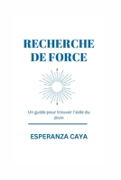 Recherche de Force: Un guide pour trouver l'aide du divin B0BW2CNLFB Book Cover