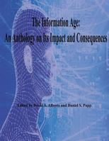 The Information Age: An Anthology on Its Impacts and Consequences 1478268115 Book Cover