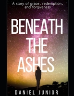 BENEATH THE ASHES B0DVXTMTGT Book Cover