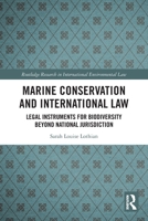 Marine Conservation and International Law: Legal Instruments for Biodiversity Beyond National Jurisdiction 1032230428 Book Cover