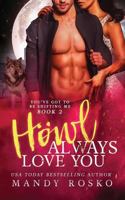 Howl Always Love You: You've Got To Be Shifting Me Book 2 177536741X Book Cover