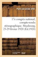 17e congrès national, compte-rendu sténographique. Strasbourg, 25-29 février 1920 (French Edition) 2329278535 Book Cover