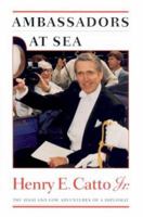 Ambassadors at Sea: The High and Low Adventures of a Diplomat 029271212X Book Cover