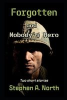 Forgotten and Nobody's Hero B08F6RC7PP Book Cover