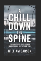 A CHILL DOWN THE SPINE: Elissa Slotkin vs. Kristi Noem on Immigration and the Politics of Fear B0FVVBW391 Book Cover