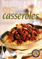 Casseroles: Healthy Eating (Home Library Minimenu Cookbooks) 1564262103 Book Cover