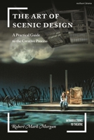 The Art of Scenic Design: A Practical Guide to the Creative Process 1350139548 Book Cover