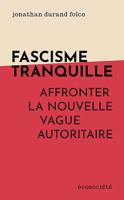 Fascisme tranquille - Affronter la nouvelle vague autoritair 2898571156 Book Cover
