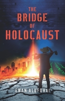 THE BRIDGE OF HOLOCAUST B0BH8GKD27 Book Cover
