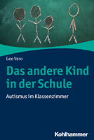 Das Andere Kind in Der Schule: Autismus Im Klassenzimmer 3170347012 Book Cover
