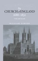 Church of England 1688-1832: Unity and Accord 0415240220 Book Cover