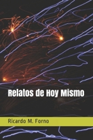 Relatos de Hoy Mismo (El Arte del Relato) 1520805764 Book Cover