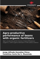 Agro-productive performance of beans with organic fertilizers 6208399017 Book Cover