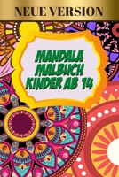 Mandala Malbuch Kinder Ab 14: Mandala Malbuch f?r Kinder, Mandala Malbuch f?r Kinder M?dchen B0875YZCPC Book Cover