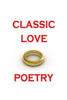 Classic Love Poetry 1780005458 Book Cover