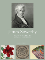 Sowerby's Botany: James Sowerby and Art with Science in the Age of Enlightenment 1842465961 Book Cover