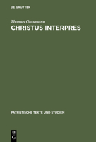 Christus Interpres 3110144239 Book Cover