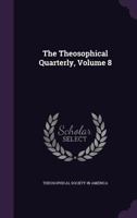 The Theosophical quarterl, Volume 8 1177050846 Book Cover