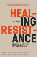 Healing Resistance : A Radically Different Response to Harm 1946764434 Book Cover