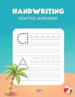 Handwriting Practice Workbook: Alphabet Handwriting Letter Tracing Book for Preschool, Pre K, Kindergarten and Kids Ages 3-5 1704595630 Book Cover