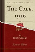 The Gale, 1916, Vol. 27 (Classic Reprint) 0266084842 Book Cover