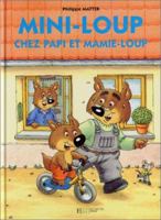 Mini-Loup chez Papi et Mamie-Loup 2012243126 Book Cover