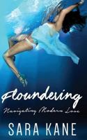 Floundering: Navigating Modern Love 1523839740 Book Cover