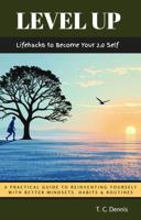 LEVEL UP: Lifehacks to Become Your 2.0 Self B0GDML5P5K Book Cover