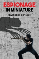 Espionage In Miniature B0CW3LYL3N Book Cover