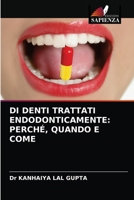 DES DENTS TRAITÉES PAR ENDODONTIE : POURQUOI, QUAND ET COMMENT 6202976543 Book Cover