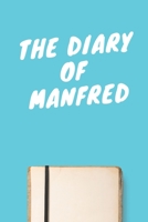 The Diary Of Manfred Boys A beautiful personalized: Lined Notebook / Journal Gift, 120 Pages, 6 x 9 inches, Personal Diary, Personalized Journal, Customized Journal, The Diary of, First names, Diary t 1673942547 Book Cover