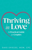 Thriving in Love: A Practical Guide for Couples B0F2T5XSSH Book Cover