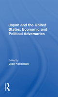 Japan And The United States: Economic And Political Adversaries 0367021587 Book Cover