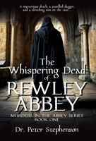 The Whispering Dead of Rewley Abbey: Murders in the Abbey - Book One (The Murders in the Abbey) 1962465748 Book Cover