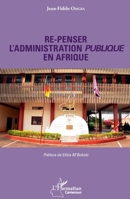 Re-penser l'administration publique en Afrique (Harmattan Cameroun) (French Edition) 2343145083 Book Cover