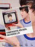 Communication, New Media and Everyday Life 0195572327 Book Cover